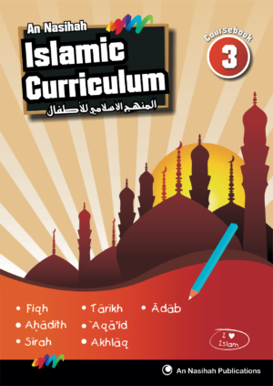 An-Nasihah Islamic Curriculum: Coursebook 3