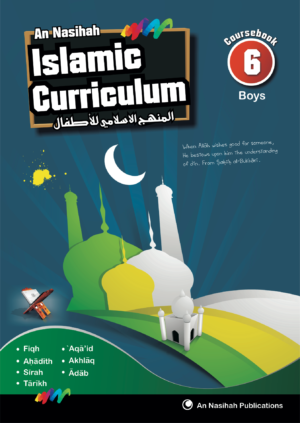 An-Nasihah Islamic Curriculum: Coursebook 6 Boys