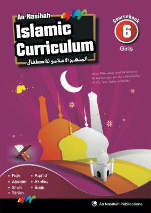 An-Nasihah Islamic Curriculum: Coursebook 6 Girls
