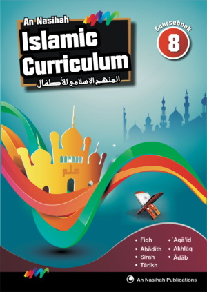 An-Nasihah Islamic Curriculum: Coursebook 8