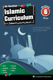 An-Nasihah Islamic Curriculum: Workbook 6 Boys