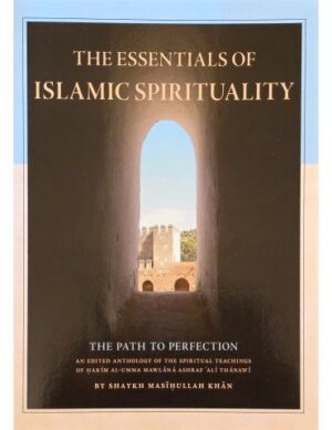 Essentials of Islamic Spirituality (The Path to Perfection)