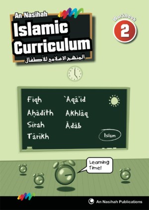 An-Nasihah Islamic Curriculum: Workbook 2