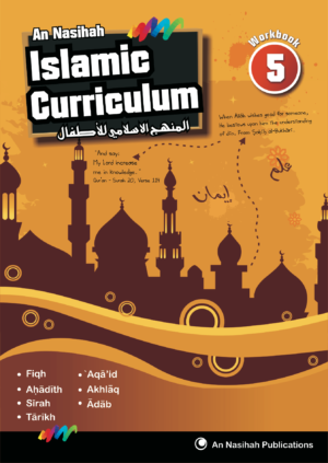 An-Nasihah Islamic Curriculum: Workbook 5