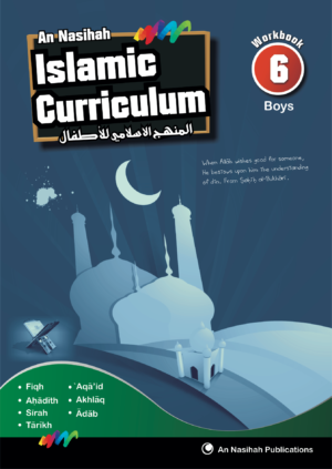 An-Nasihah Islamic Curriculum: Workbook 6 Boys