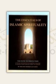 Essentials of Islamic Spirituality (The Path to Perfection)