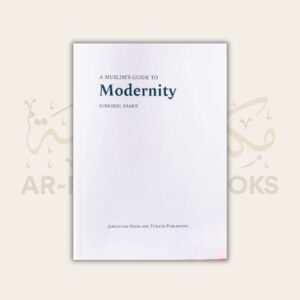 A Muslim's Guide to Modernity