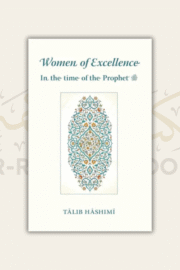 Women of Excellence in the Time of the Prophet