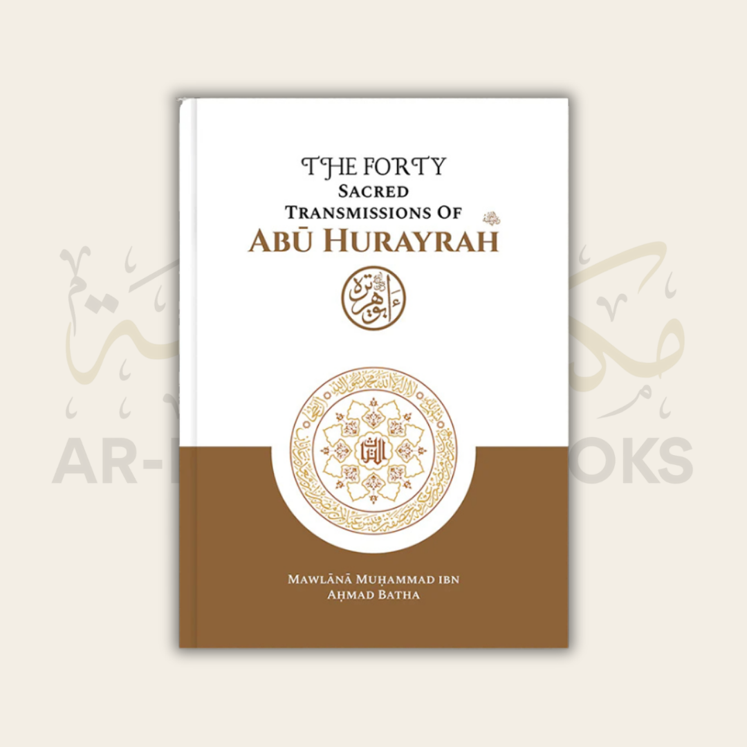 The Forty Sacred Transmissions of Abu Hurayrah