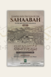 Glimpses into the Lives of the Sahabah Part 1