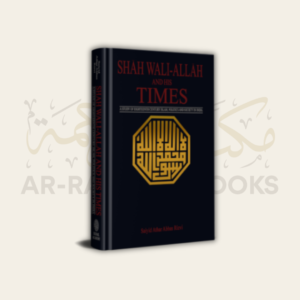 Shah Wali-Allah and His Times