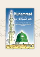 Muhammad (SAW): Our Beloved Nabi